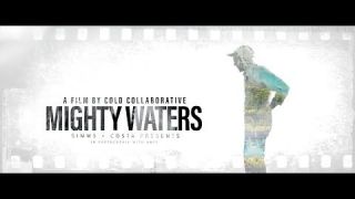 Mighty Waters VIDEO