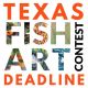 Texas Fish Art Contest deadline