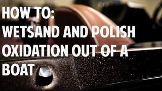 HOW TO WETSAND AND POLISH OXIDATION OUT OF A BOAT